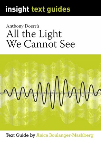 Insight Text Guide: All the Light We Cannot See